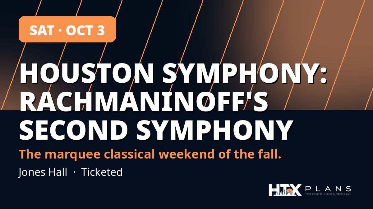 Houston Symphony: Rachmaninoff Festival - Second Symphony