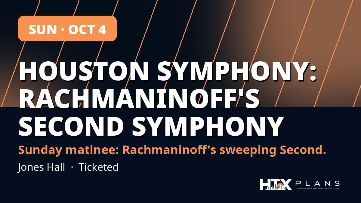 Houston Symphony: Rachmaninoff Festival - Second Symphony (Sunday Matinee)